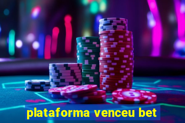 plataforma venceu bet